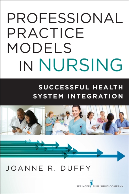 Professional Practice Models in Nursing : Successful Health System Implementation, EPUB eBook