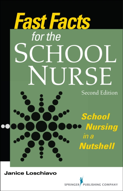 Fast Facts for the School Nurse, Second Edition : School Nursing in a Nutshell, EPUB eBook