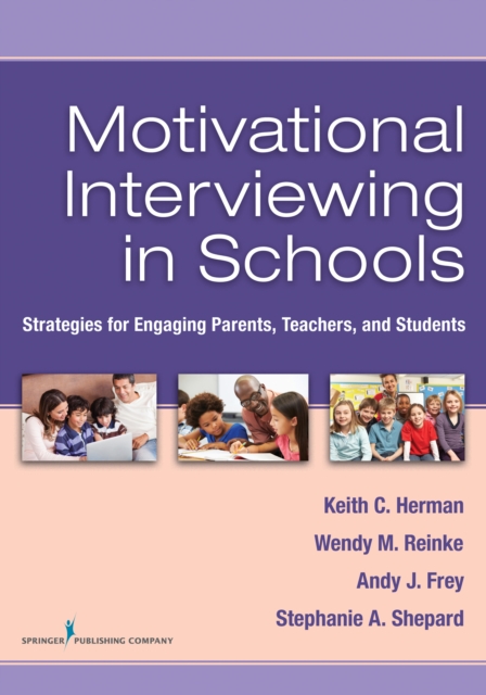 Motivational Interviewing in Schools : Strategies for Engaging Parents, Teachers, and Students, EPUB eBook