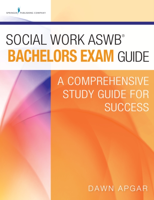 Social Work ASWB Bachelors Exam Guide : A Comprehensive Study Guide for Success, EPUB eBook