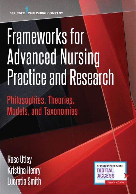 Frameworks for Advanced Nursing Practice and Research : Philosophies, Theories, Models, and Taxonomies, Paperback / softback Book
