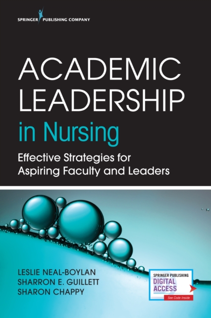 Academic Leadership in Nursing : Effective Strategies for Aspiring Faculty and Leaders, Paperback / softback Book