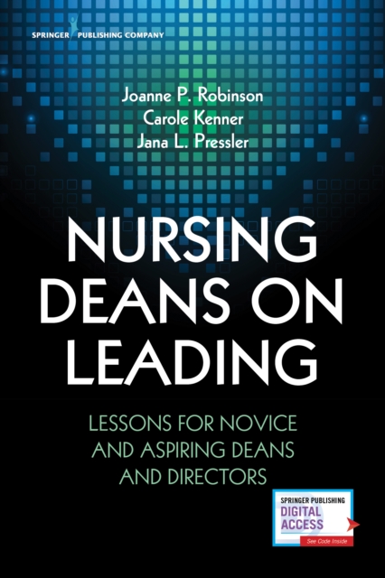 Nursing Deans on Leading : Lessons for Novice and Aspiring Deans and Directors, Paperback / softback Book