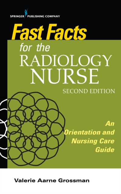 Fast Facts for the Radiology Nurse : An Orientation and Nursing Care Guide, EPUB eBook