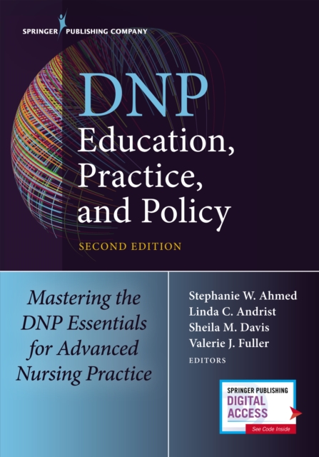 DNP Education, Practice, and Policy : Mastering the DNP Essentials for Advanced Nursing Practice, Paperback / softback Book