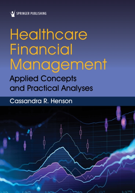 Healthcare Financial Management : Applied Concepts and Practical Analyses, EPUB eBook