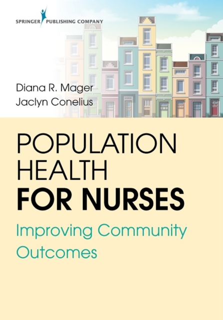 Population Health for Nurses : Improving Community Outcomes, Paperback / softback Book