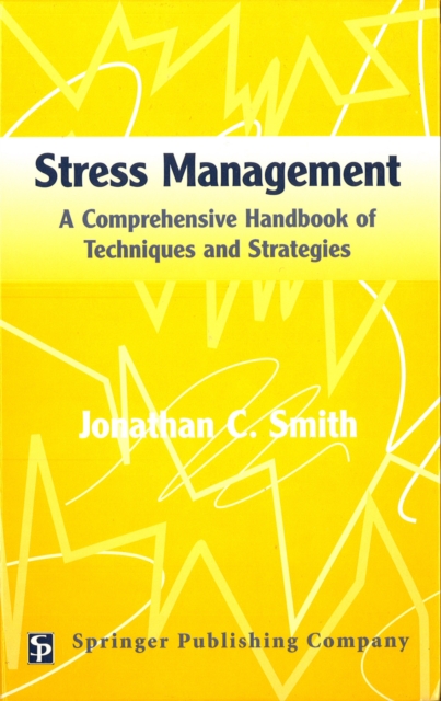 Stress Management : A Comprehensive Handbook of Techniques and Strategies, Hardback Book