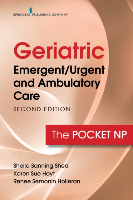 Geriatric Emergent/Urgent and Ambulatory Care : The Pocket NP, EPUB eBook