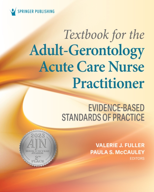 Textbook for the Adult-Gerontology Acute Care Nurse Practitioner : Evidence-Based Standards of Practice, EPUB eBook