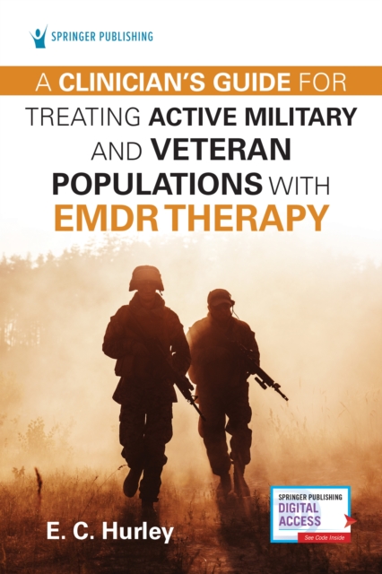 A Clinician's Guide for Treating Active Military and Veteran Populations with EMDR Therapy, Paperback / softback Book