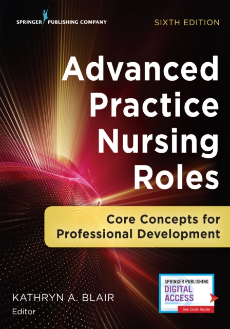 Advanced Practice Nursing Roles : Core Concepts for Professional Development, Paperback / softback Book