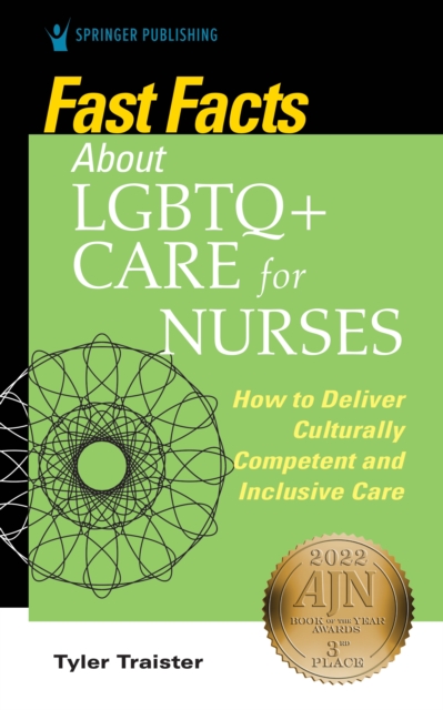 Fast Facts about LGBTQ+ Care for Nurses : How to Deliver Culturally Competent and Inclusive Care, EPUB eBook