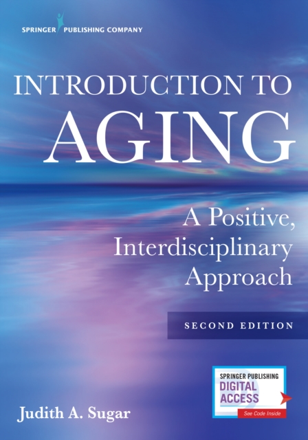 Introduction to Aging : A Positive, Interdisciplinary Approach, Paperback / softback Book