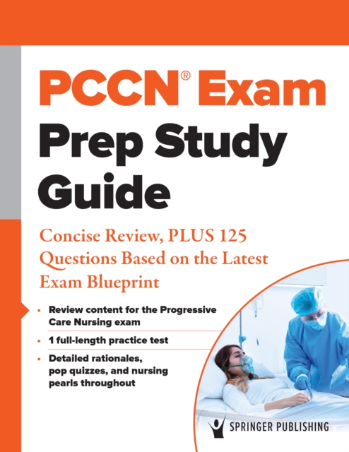 PCCN(R) Exam Prep Study Guide : Concise Review, PLUS 125 Questions Based on the Latest Exam Blueprint, EPUB eBook