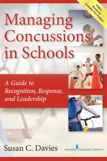Managing Concussions in Schools : A Guide to Recognition, Response, and Leadership, EPUB eBook