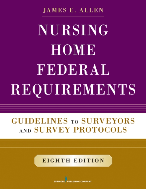Nursing Home Federal Requirements : Guidelines to Surveyors and Survey Protocols, EPUB eBook