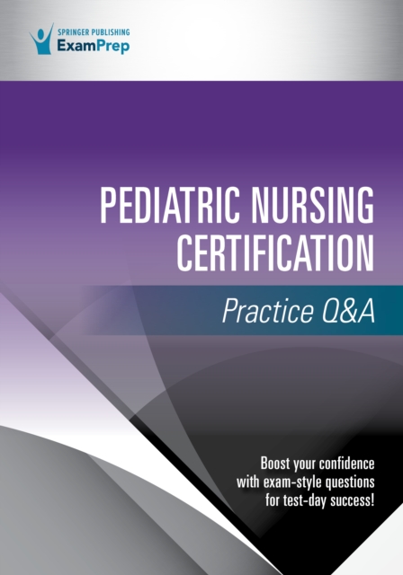 Pediatric Nursing Certification Practice Q&A, EPUB eBook