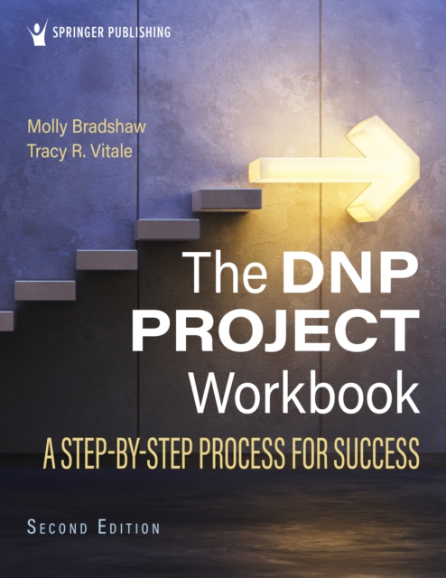 The DNP Project Workbook : A Step-By-Step Process for Success, EPUB eBook