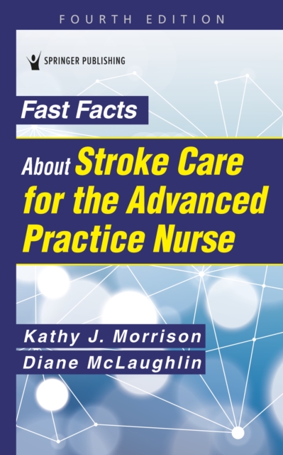 Fast Facts about Stroke Care for the Advanced Practice Nurse, EPUB eBook