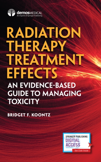 Radiation Therapy Treatment Effects : An Evidence-based Guide to Managing Toxicity, Paperback / softback Book