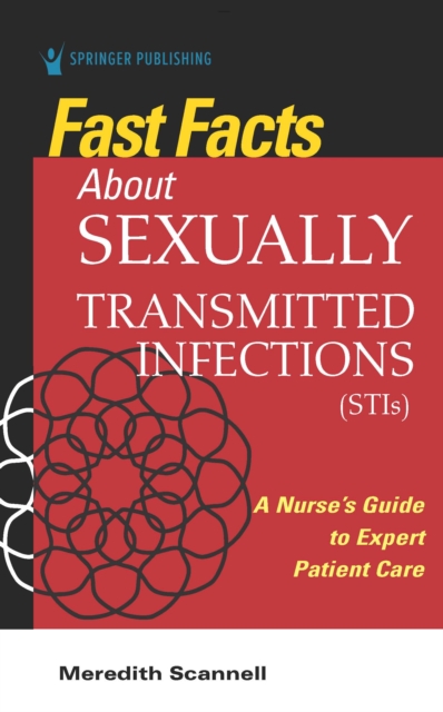 Fast Facts About Sexually Transmitted Infections (STIs) : A Nurse's Guide to Expert Patient Care, Paperback / softback Book