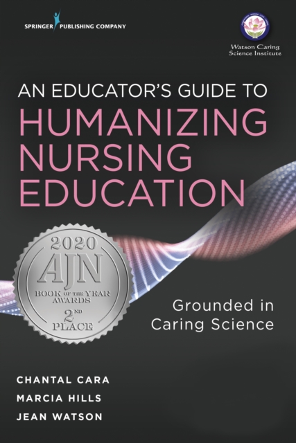 An Educator's Guide to Humanizing Nursing Education : Grounded in Caring Science, EPUB eBook