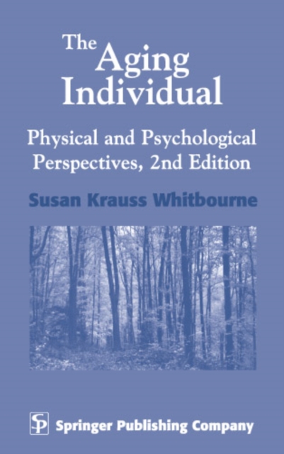 The Aging Individual : Physical and Psychological Perspectives, Hardback Book