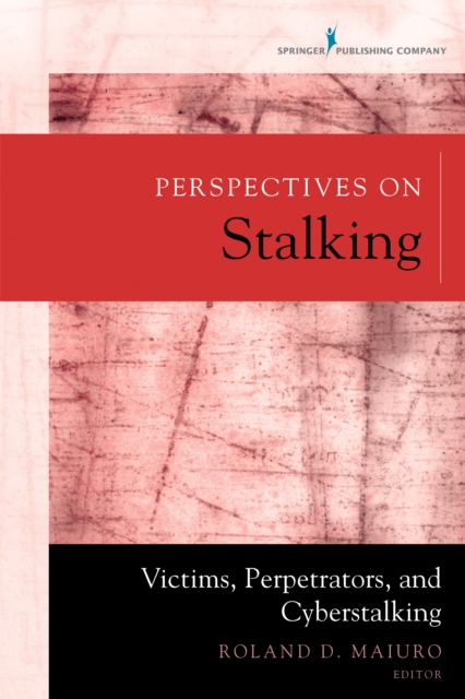 Perspectives on Stalking : Victims, Perpetrators, and Cyberstalking, EPUB eBook