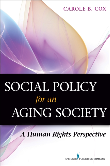 Social Policy for an Aging Society : A Human Rights Perspective, EPUB eBook