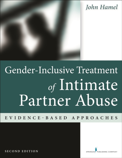 Gender-Inclusive Treatment of Intimate Partner Abuse : Evidence-Based Approaches, EPUB eBook