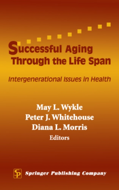 Successful Aging Through the Life Span : Intergenerational Issues in Health, EPUB eBook