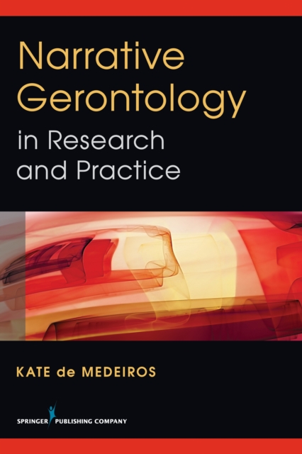 Narrative Gerontology in Research and Practice, Paperback / softback Book