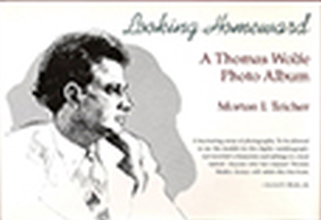 Looking Homeward : Thomas Wolfe Photo Album, Hardback Book