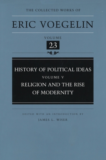 History of Political Ideas (CW23) : Religion and the Rise of Modernity, Hardback Book