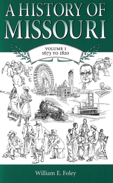 A History of Missouri v. 1; 1673 to 1820, Paperback / softback Book