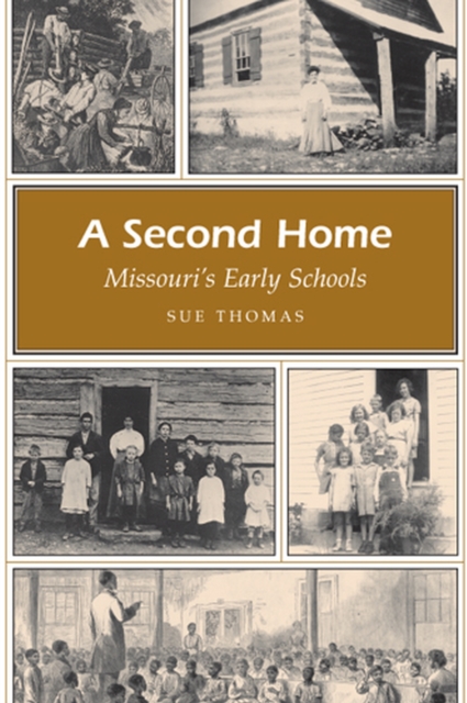 A Second Home : Missouri's Early Schools, Paperback / softback Book