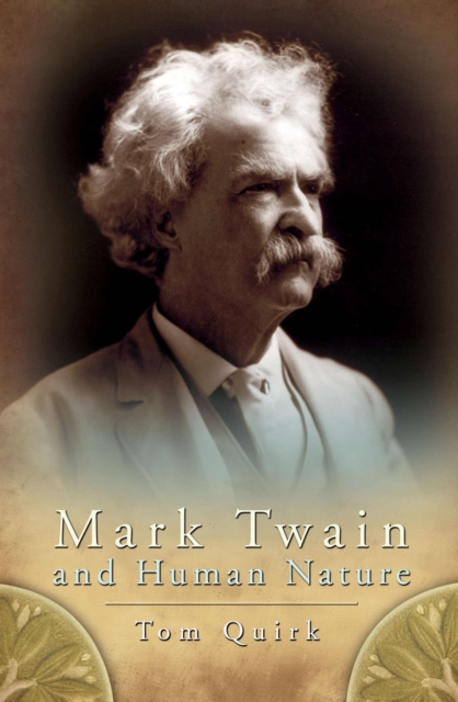 Mark Twain and Human Nature, Hardback Book