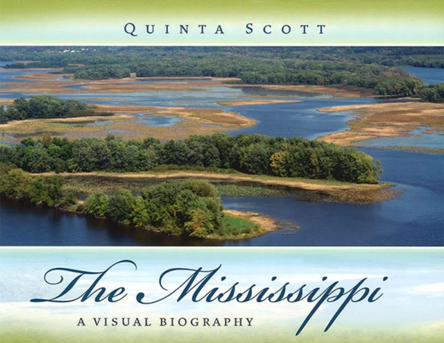 The Mississippi Volume 1 : A Visual Biography, Hardback Book