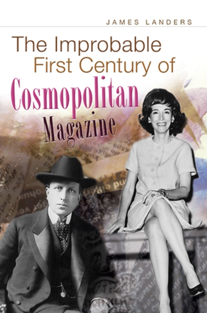 The Improbable First Century of 'Cosmopolitan' Magazine, Hardback Book