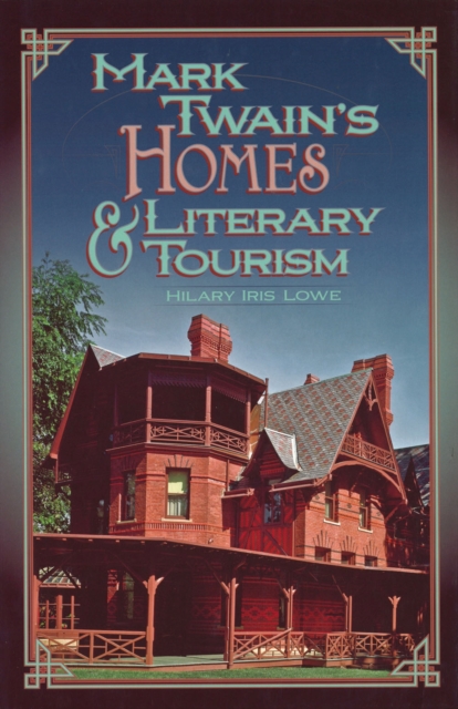 Mark Twain's Homes and Literary Tourism, Hardback Book
