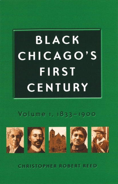 Black Chicago's First Century : 1833-1900, Paperback / softback Book