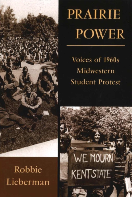 Prairie Power : Voices of 1960s Midwestern Student Protest, Paperback / softback Book