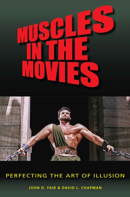 Muscles in the Movies : Perfecting the Art of Illusion, Hardback Book