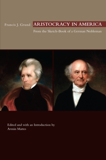 Aristocracy in America : From the Sketch-Book of a German Nobleman, EPUB eBook