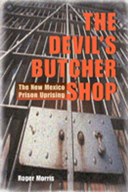 The Devil's Butcher Shop : The New Mexico Prison Uprising, Hardback Book