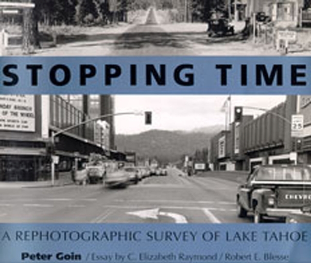 Stopping Time : A Rephotographic Survey of Lake Tahoe, Paperback / softback Book