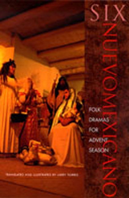 Six Nuevomexicano Folk Dramas for Advent Season, Paperback / softback Book