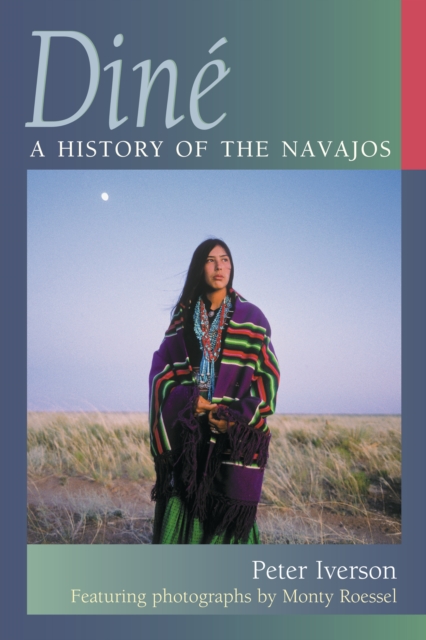 Dine : A History of the Navajos, EPUB eBook