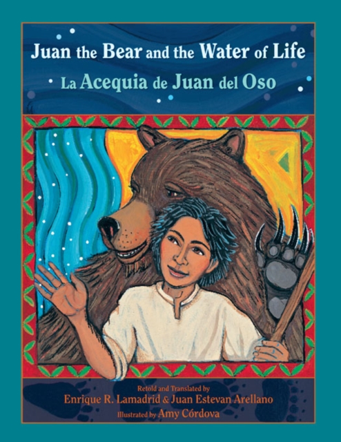 Juan the Bear and the Water of Life : La Acequia de Juan del Oso, EPUB eBook